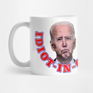 Joe Biden IDIOT-IN-CHIEF Mug